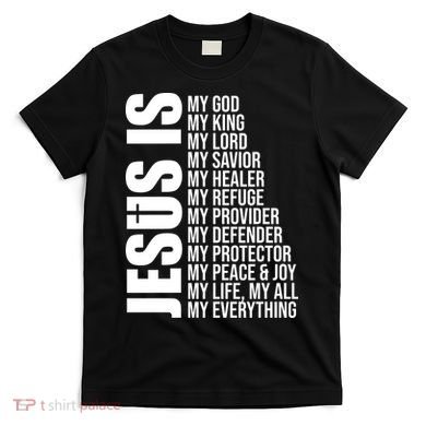 Jesus Is My Everything T-Shirt