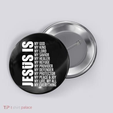 Jesus Is My Everything Button