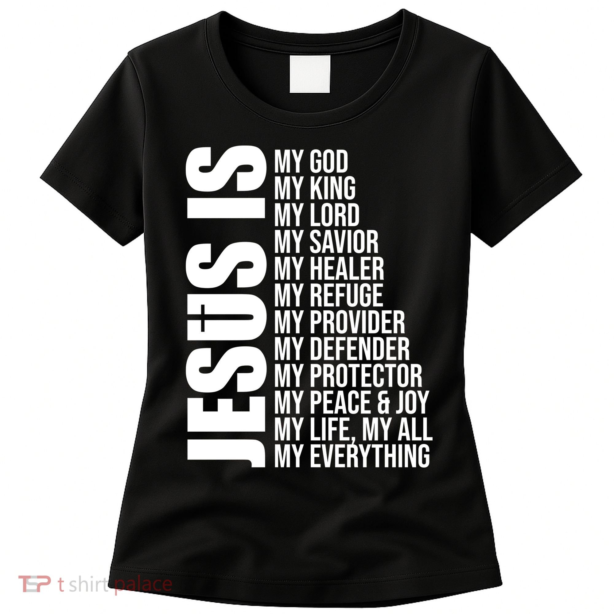 Jesus Is My Everything Women's T-Shirt