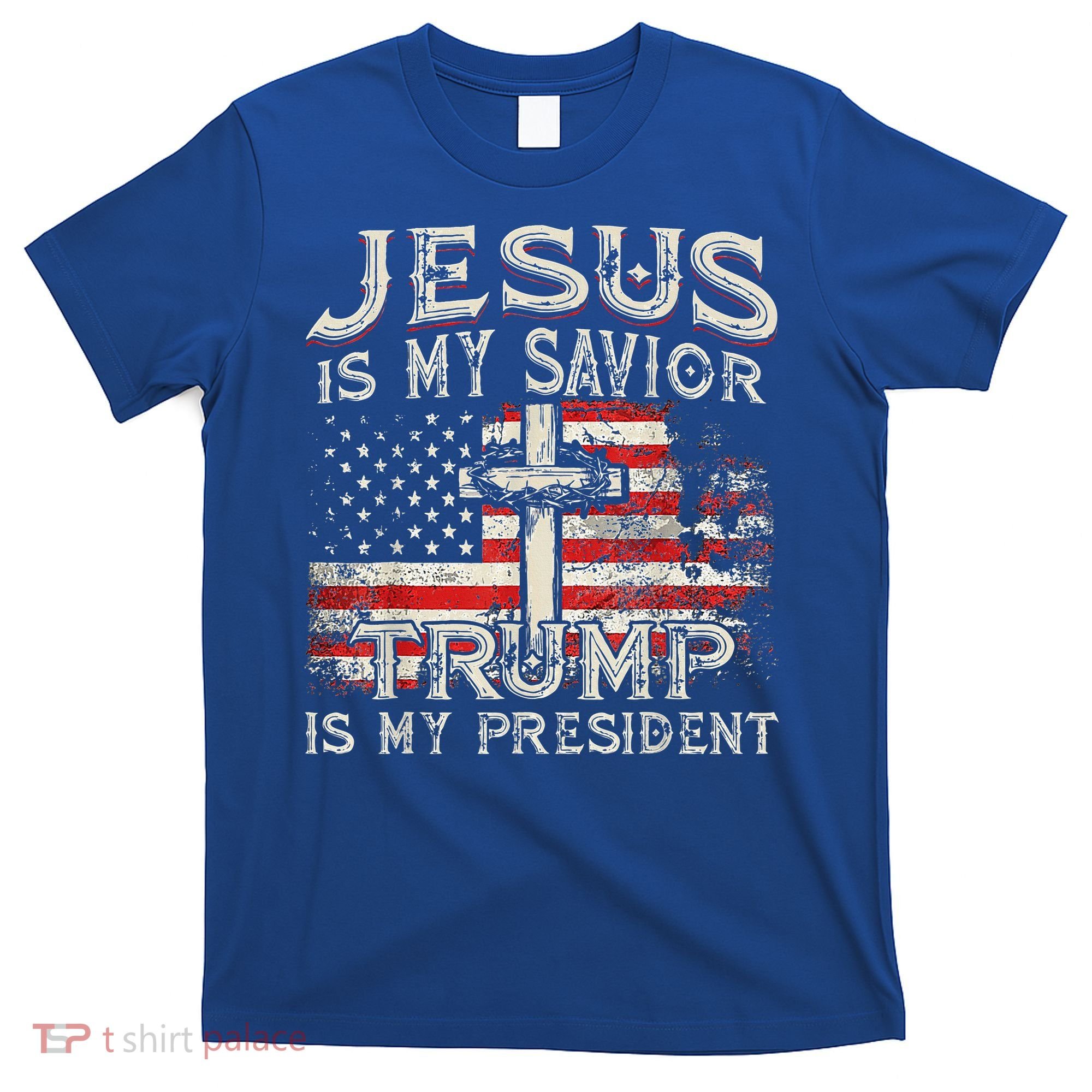 Jesus Is My Savior Trump Is My President T-Shirt