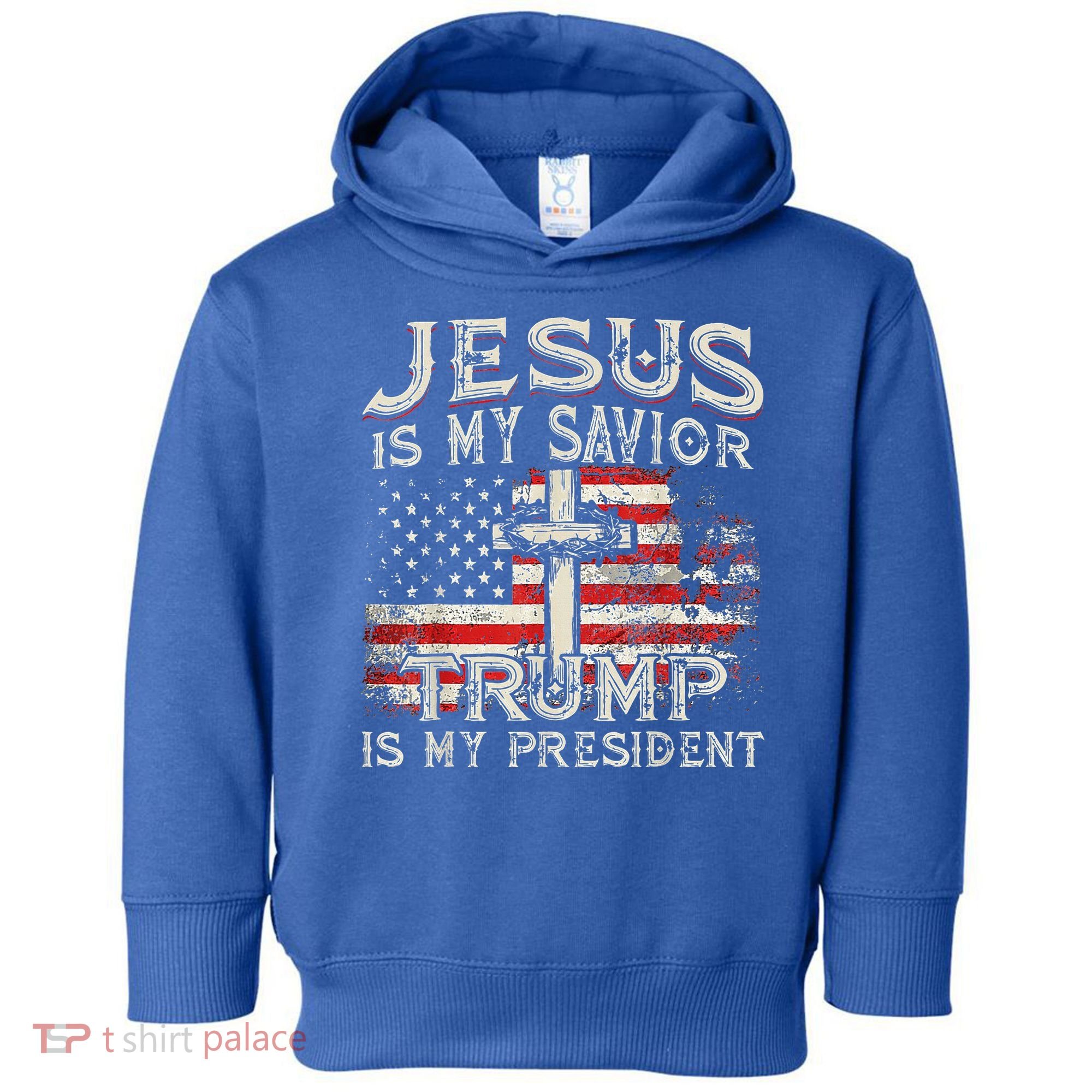 Jesus Is My Savior Trump Is My President Toddler Hoodie