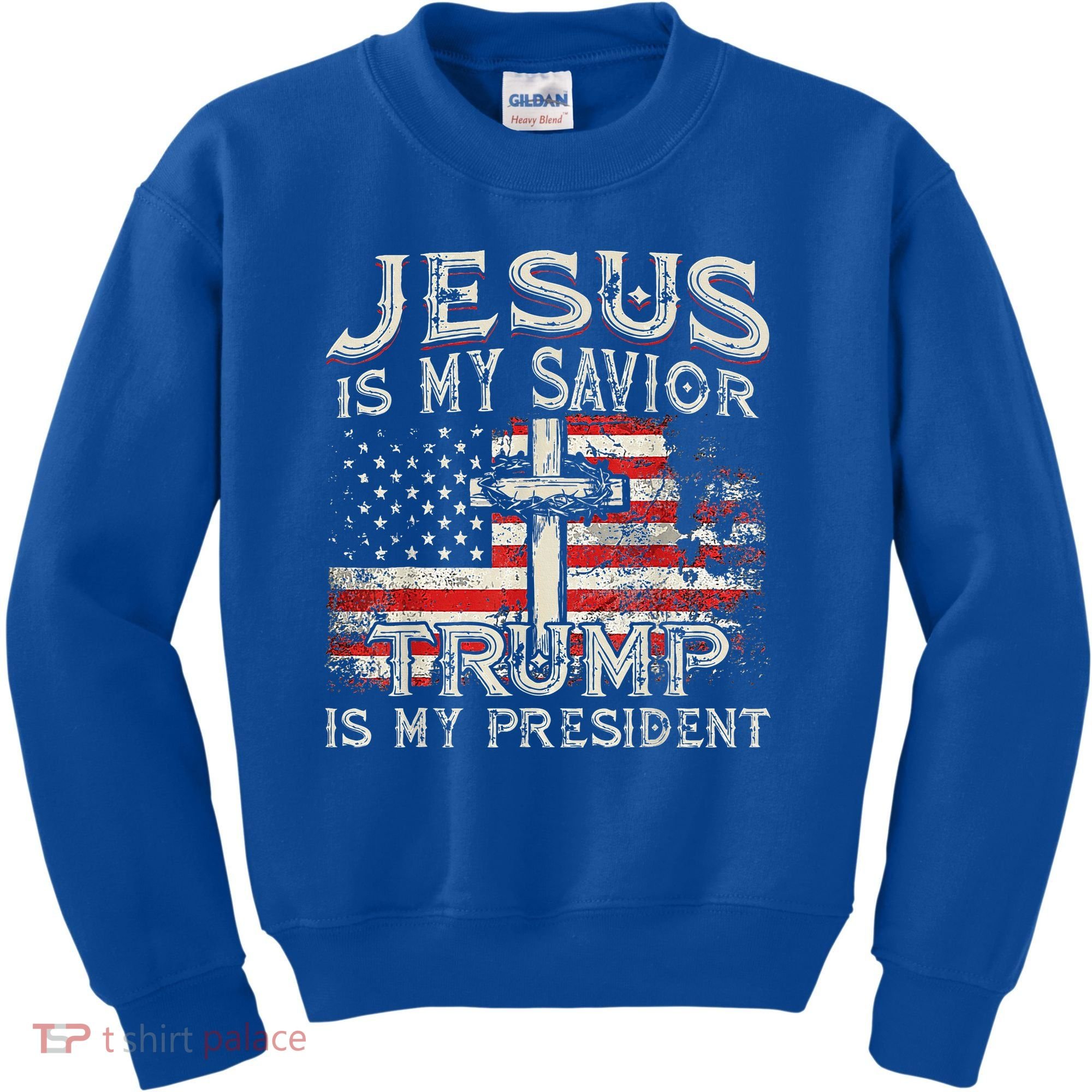 Jesus Is My Savior Trump Is My President Kids Sweatshirt