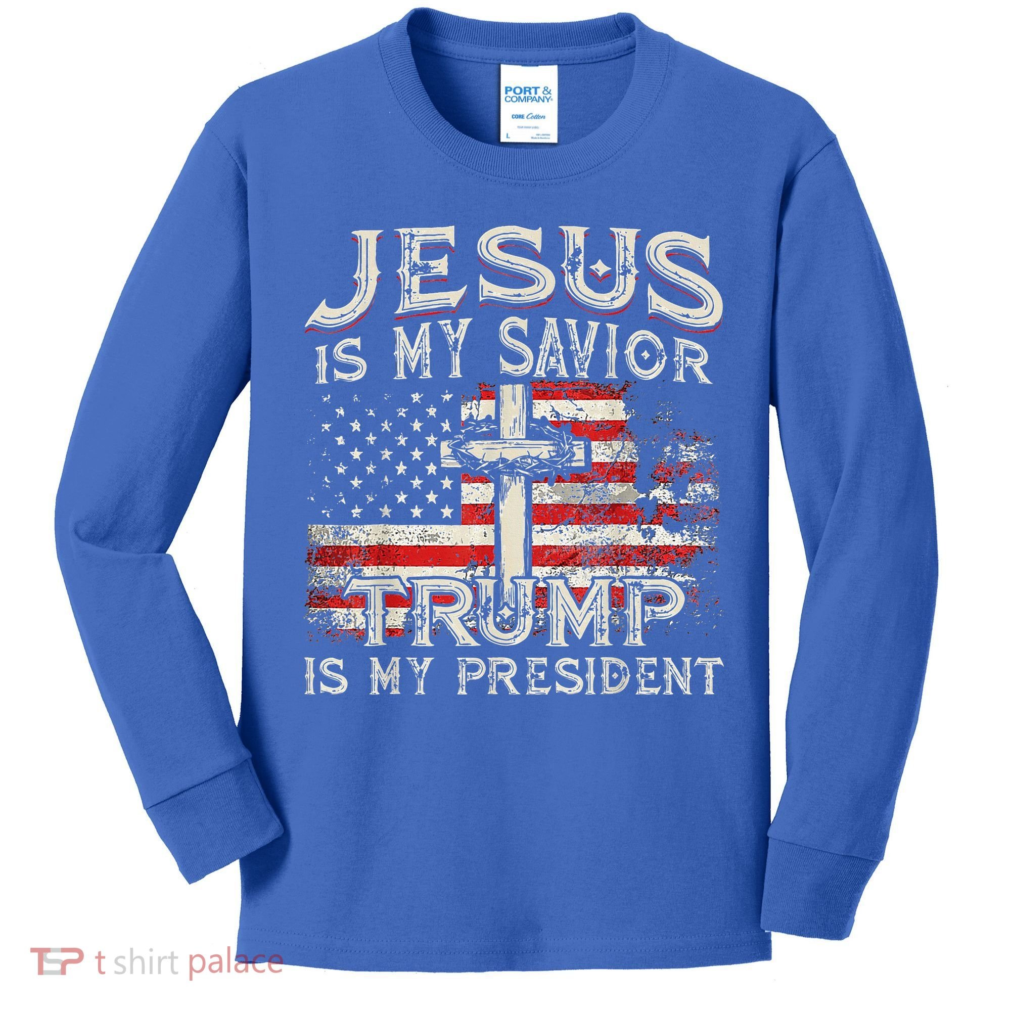 Jesus Is My Savior Trump Is My President Kids Long Sleeve Shirt