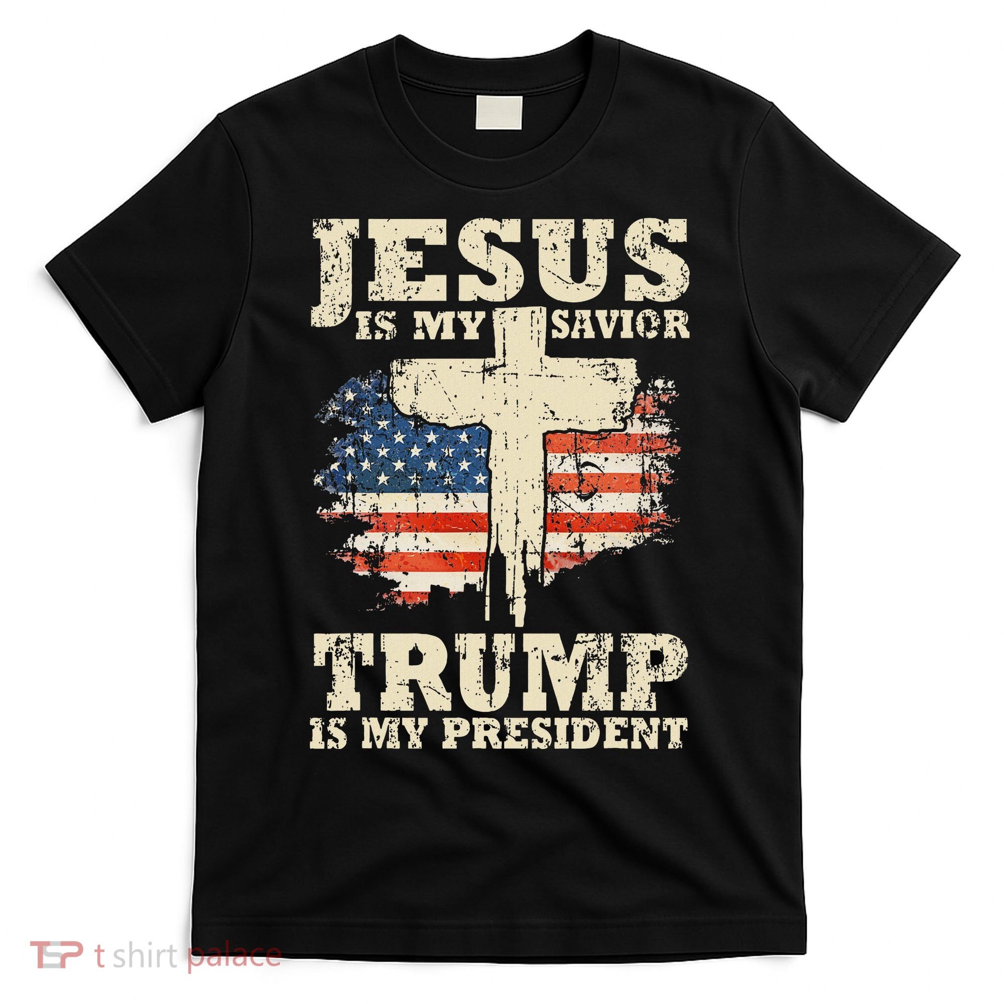 Jesus Is My Savior Trump Is My President T-Shirt
