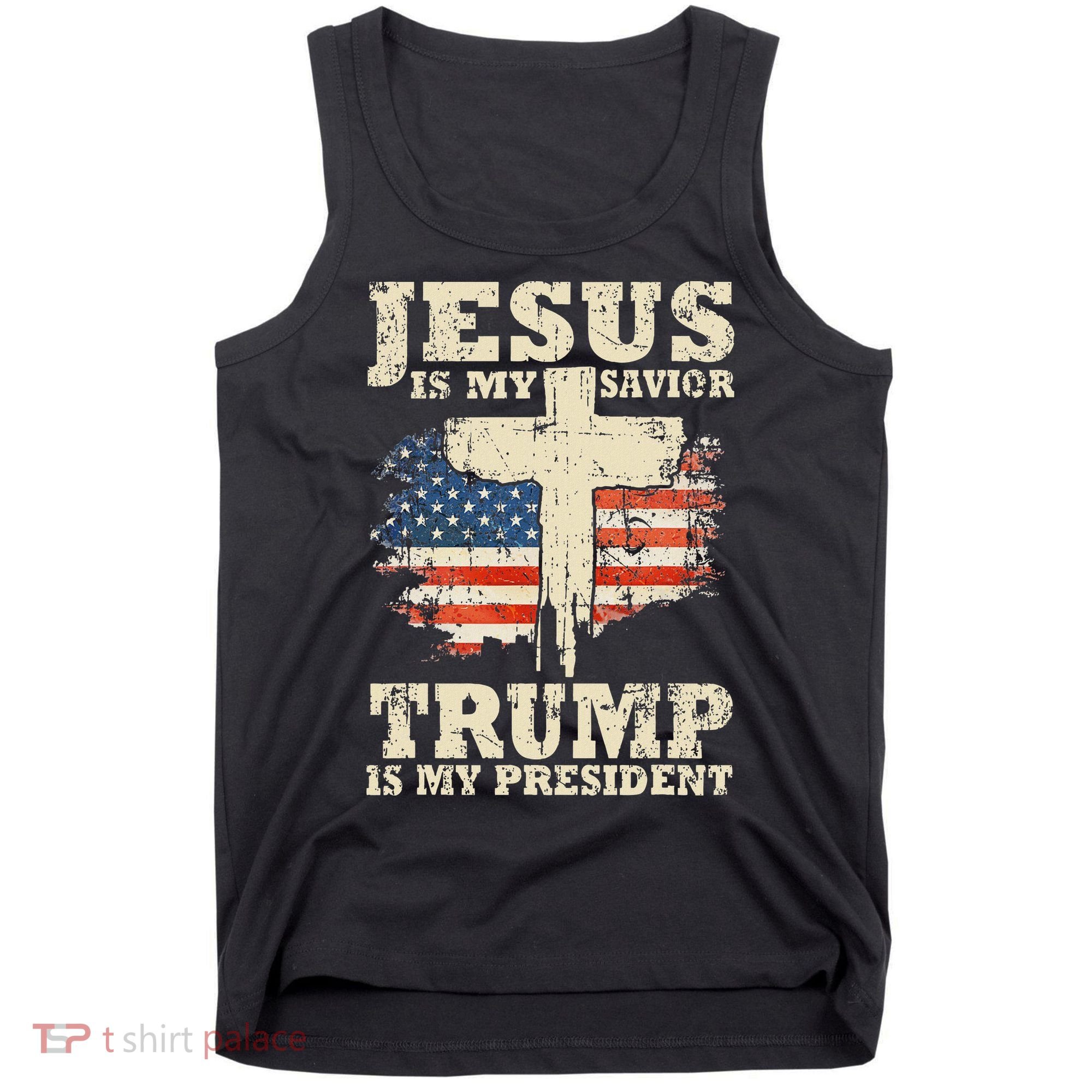 Jesus Is My Savior Trump Is My President Tank Top