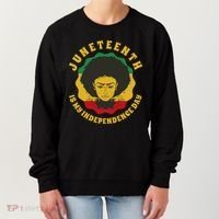 Juneteenth Is My Independence Day Black Female Pride Women's Sweatshirt thumb 0