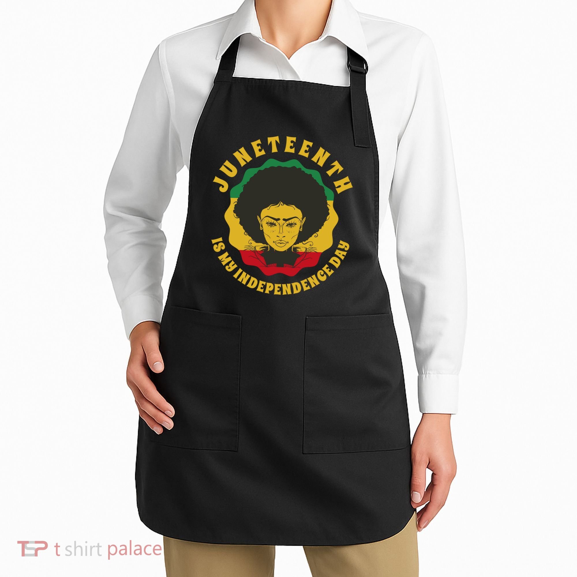 Juneteenth Is My Independence Day Black Female Pride Apron