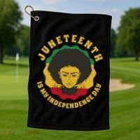 Juneteenth Is My Independence Day Black Female Pride Golf Towel thumb 1