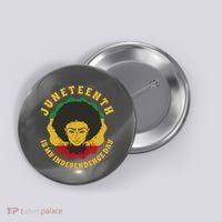 Juneteenth Is My Independence Day Black Female Pride Button thumb 0