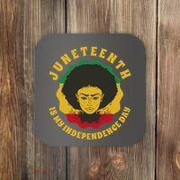 Juneteenth Is My Independence Day Black Female Pride Coaster thumb 0