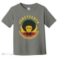 Juneteenth Is My Independence Day Black Female Pride Toddler T-Shirt thumb 0
