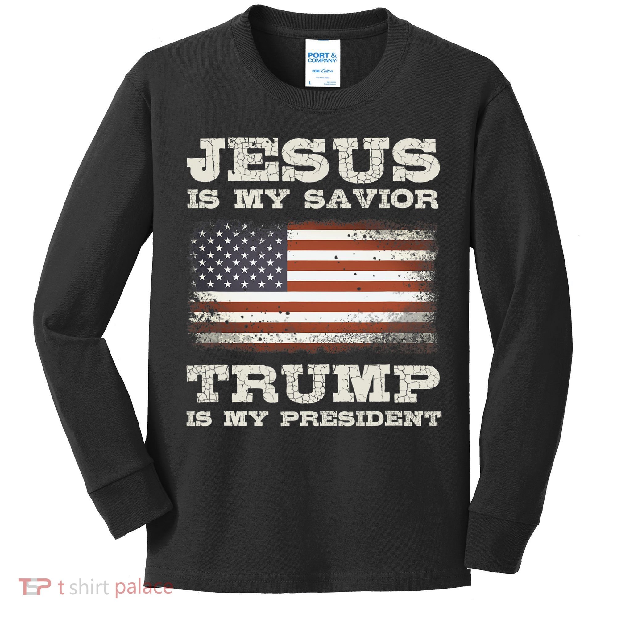 Jesus Is My Savior Trump Is My President Kids Long Sleeve Shirt