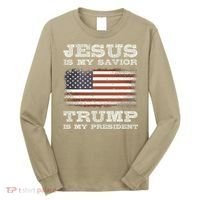 Jesus Is My Savior Trump Is My President Long Sleeve Shirt thumb 0