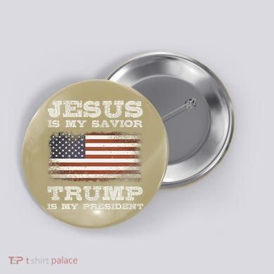 Jesus Is My Savior Trump Is My President Button