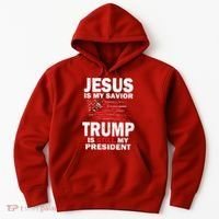Jesus Is My Savior Trump Is Still My President Hoodie thumb 0