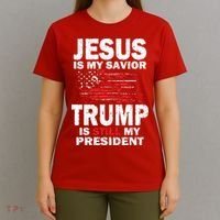 Jesus Is My Savior Trump Is Still My President T-Shirt thumb 4