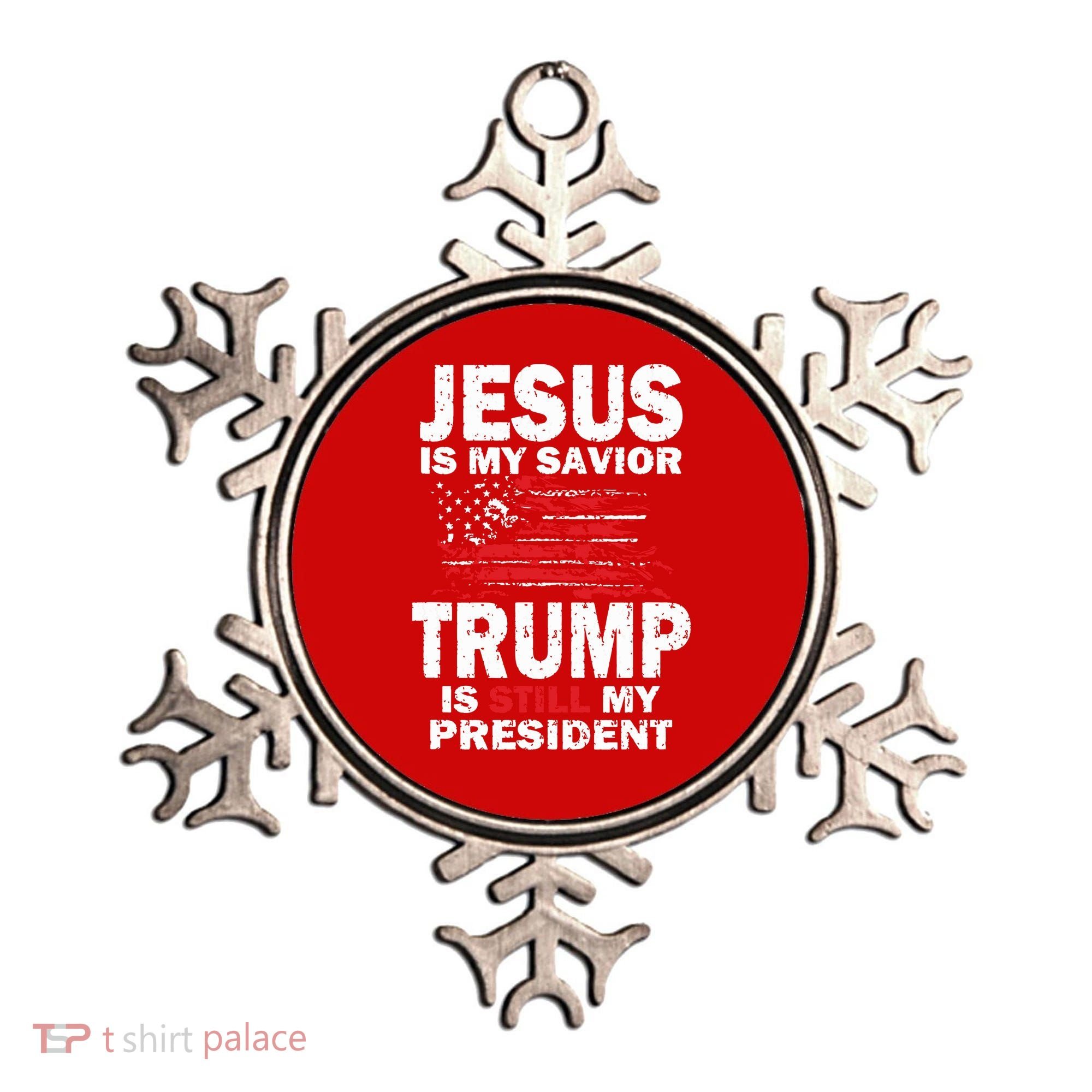 Jesus Is My Savior Trump Is Still My President Ornament