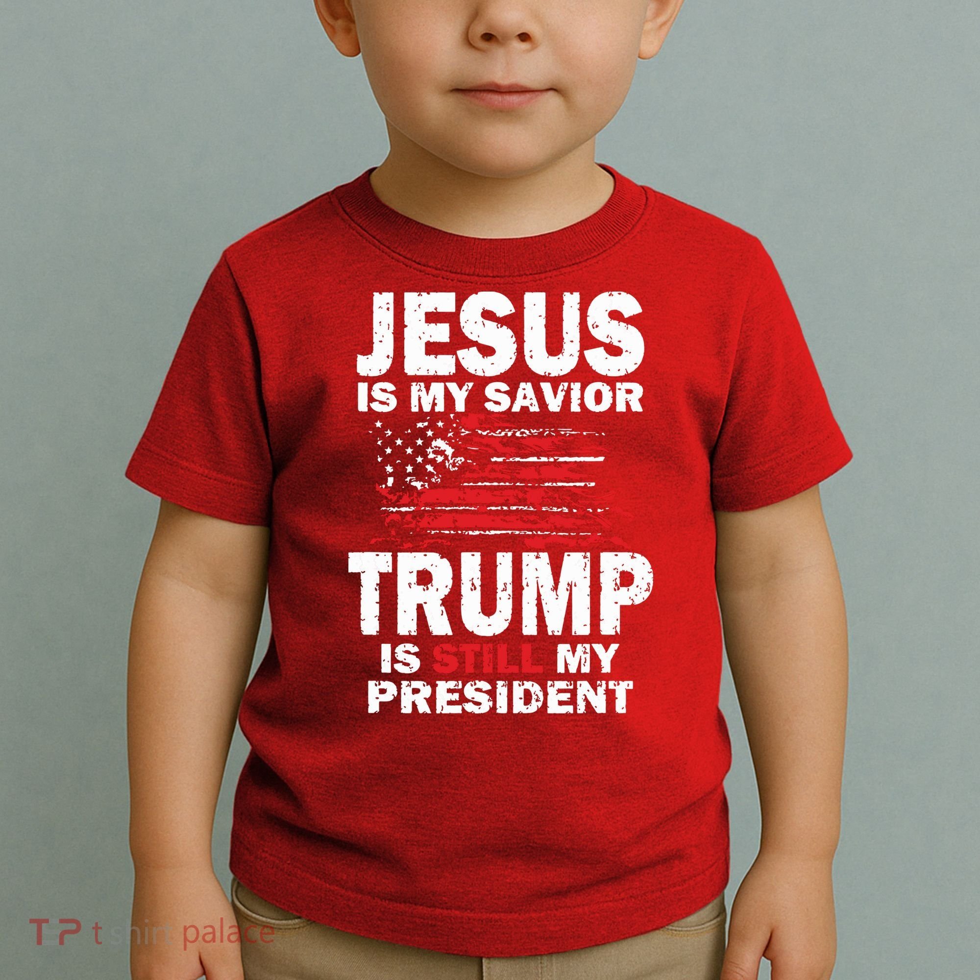 Jesus Is My Savior Trump Is Still My President Toddler T-Shirt