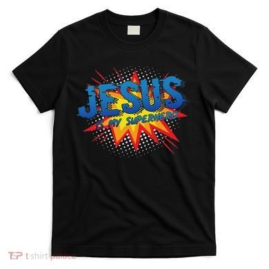 Jesus Is My Superhero Cute Powerful Christian Gift Comic T-Shirt