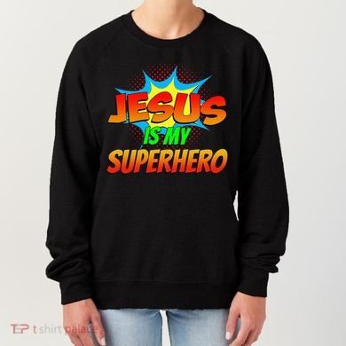Jesus Is My Superhero Comic Book Christian Religious Easter Women's Sweatshirt