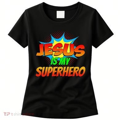 Jesus Is My Superhero Comic Book Christian Religious Easter Women's T-Shirt