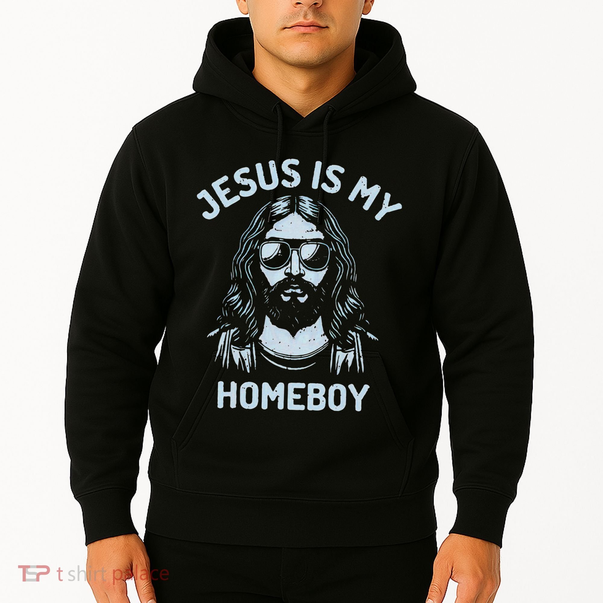 Jesus Is My Homeboy Funny Christian Hoodie