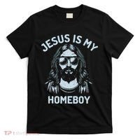 Jesus Is My Homeboy Funny Christian T-Shirt thumb 0