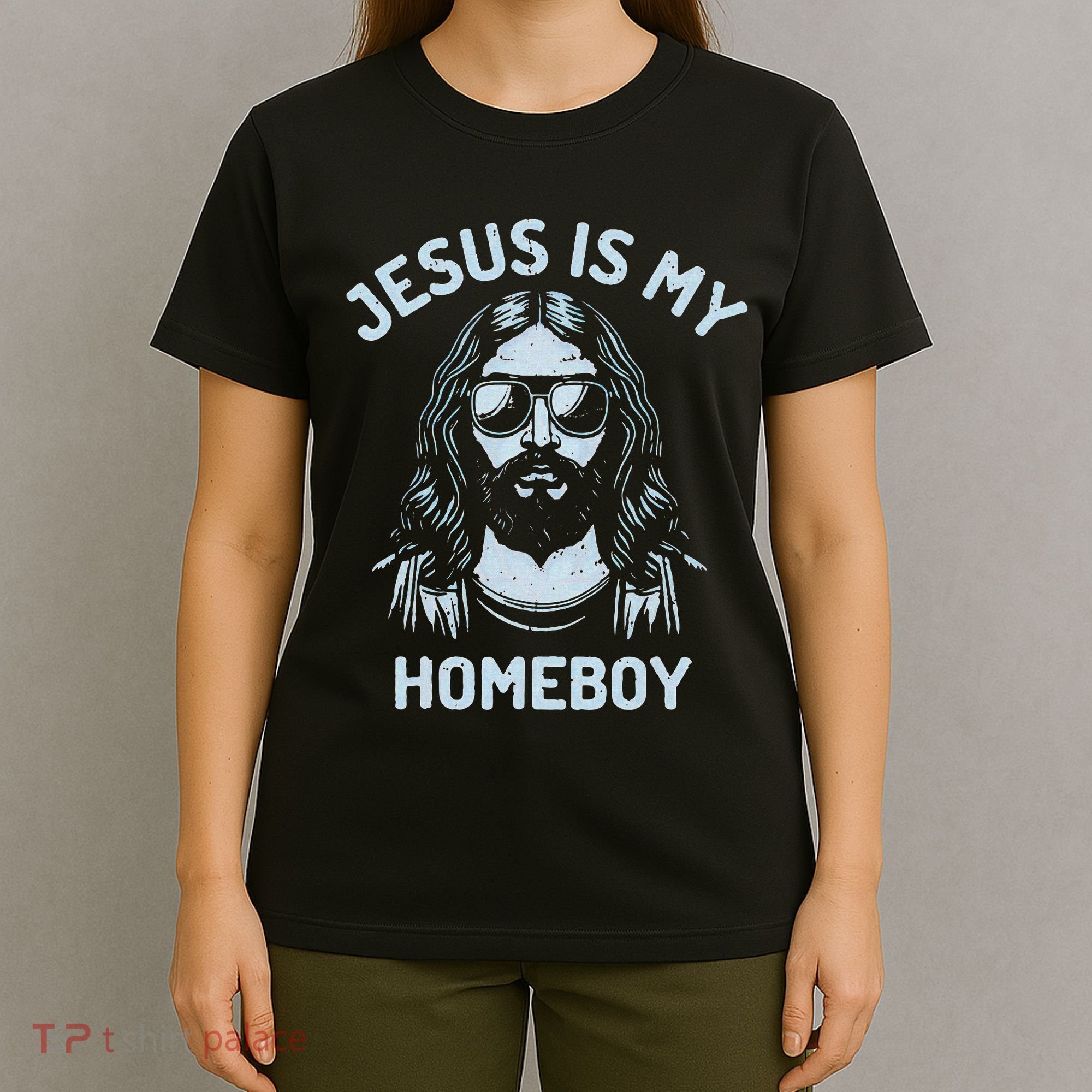 Jesus Is My Homeboy Funny Christian T-Shirt