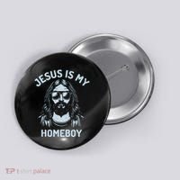 Jesus Is My Homeboy Funny Christian Button thumb 0