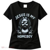 Jesus Is My Homeboy Funny Christian Women's T-Shirt thumb 0