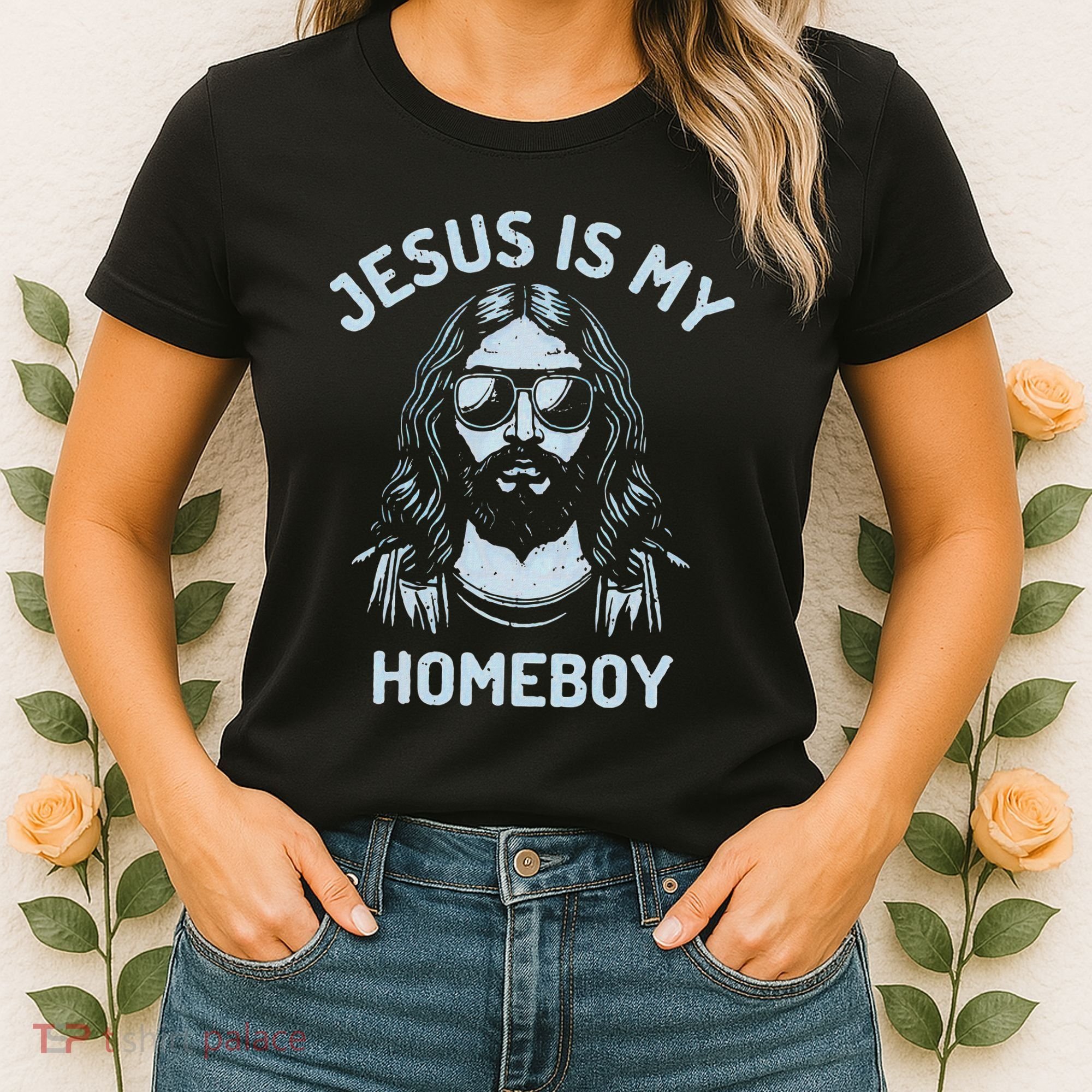 Jesus Is My Homeboy Funny Christian Women's T-Shirt