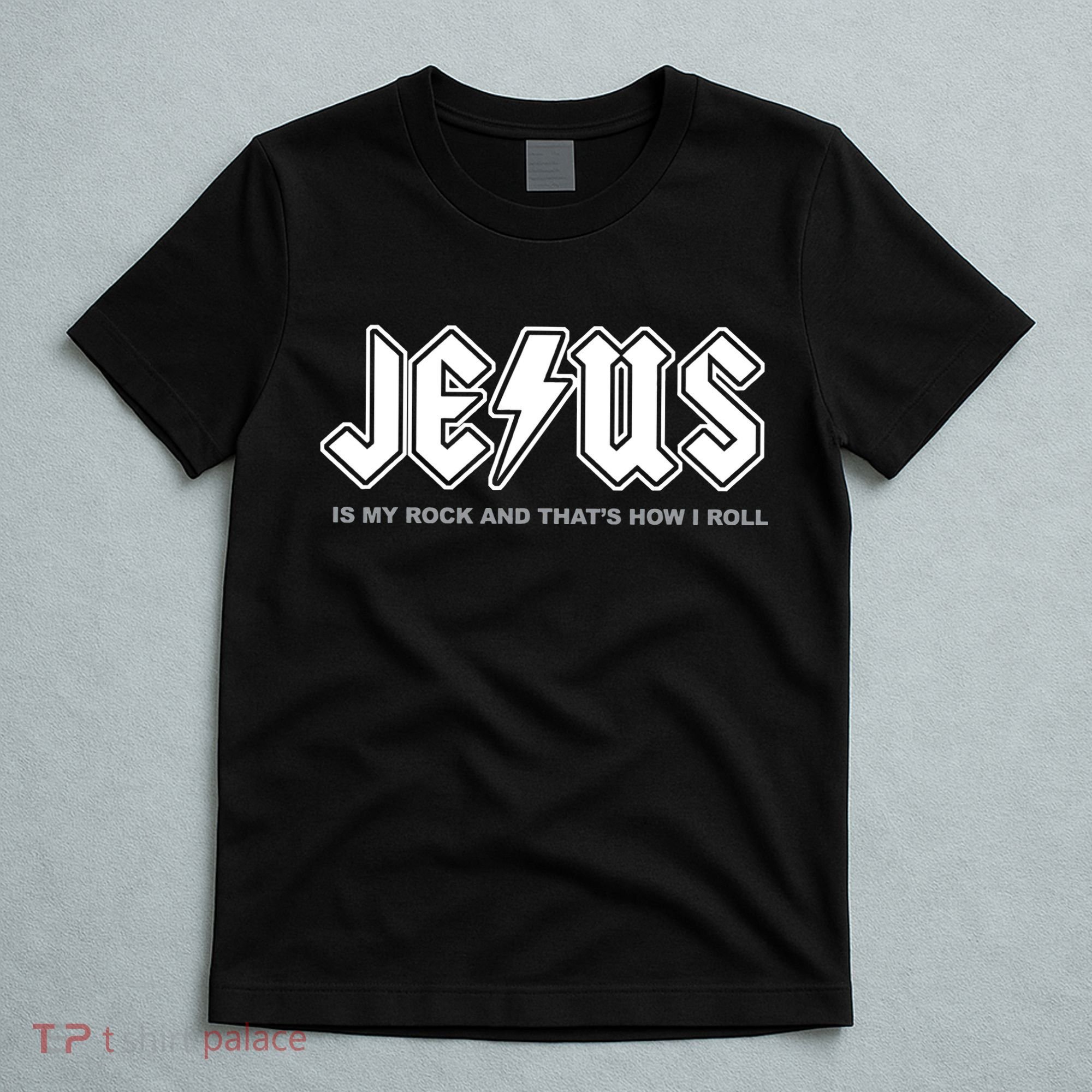 Jesus Is My Rock And That's How I Roll Funny Christian T-Shirt