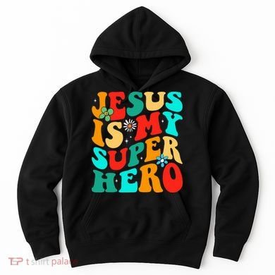 Jesus Is My Superhero Christian Religious Hoodie