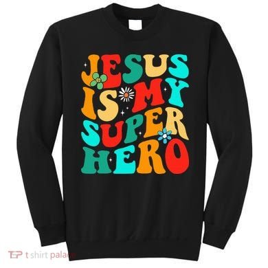 Jesus Is My Superhero Christian Religious Sweatshirt