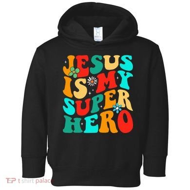 Jesus Is My Superhero Christian Religious Toddler Hoodie
