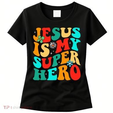 Jesus Is My Superhero Christian Religious Women's T-Shirt