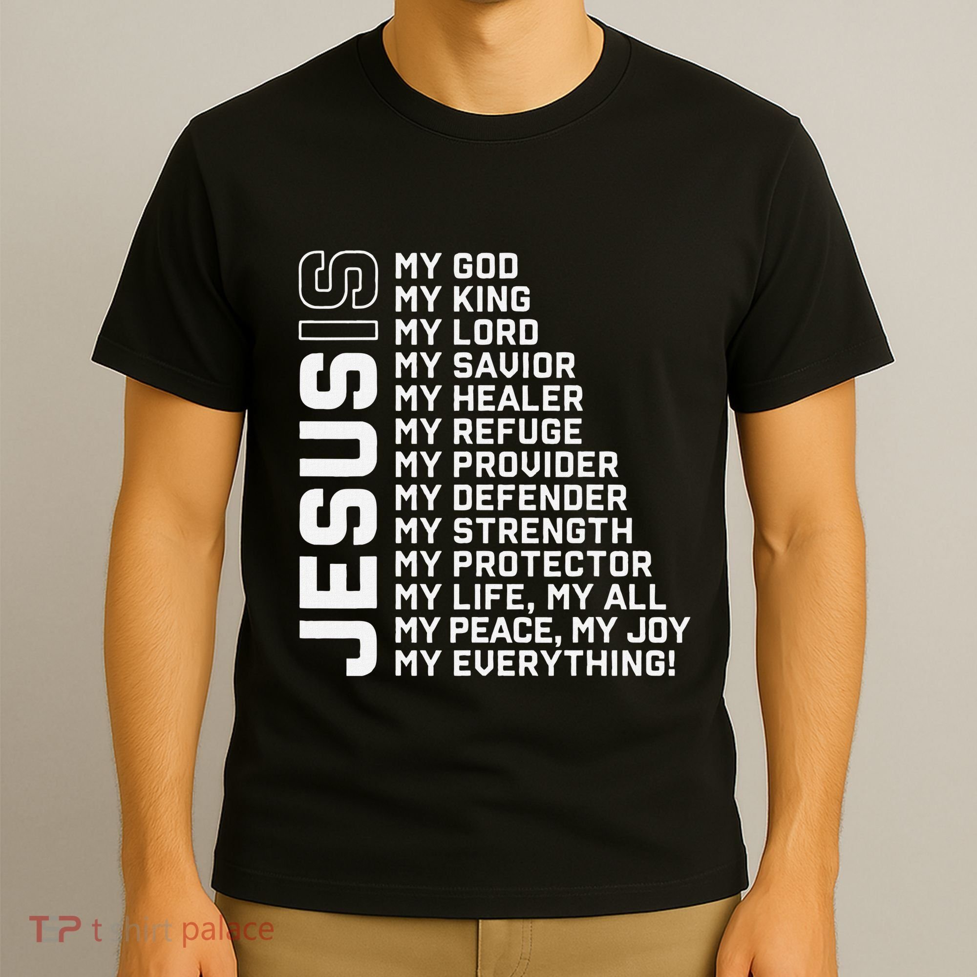 Jesus Is My God My King My Lord My Savior Christian T-Shirt
