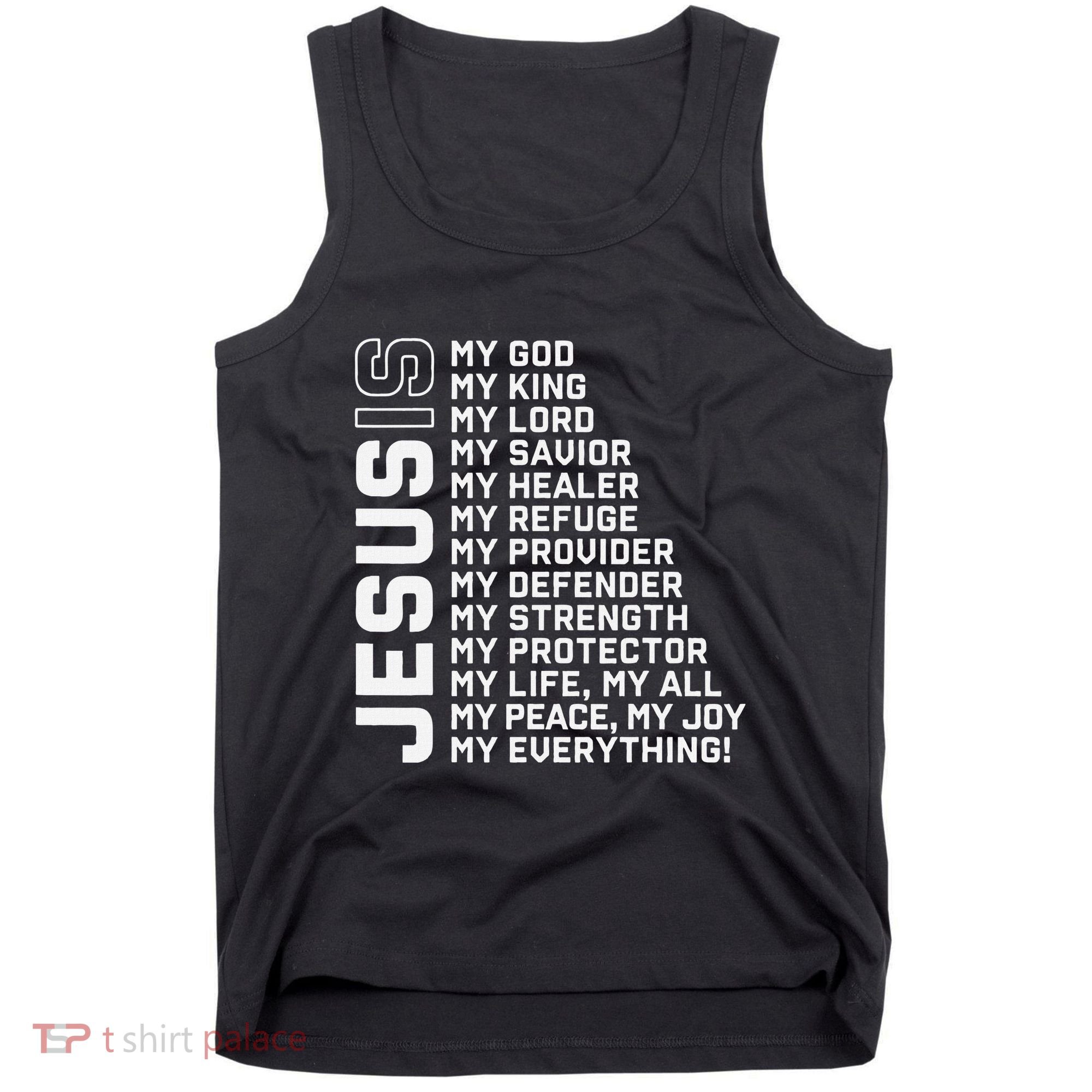 Jesus Is My God My King My Lord My Savior Christian Tank Top