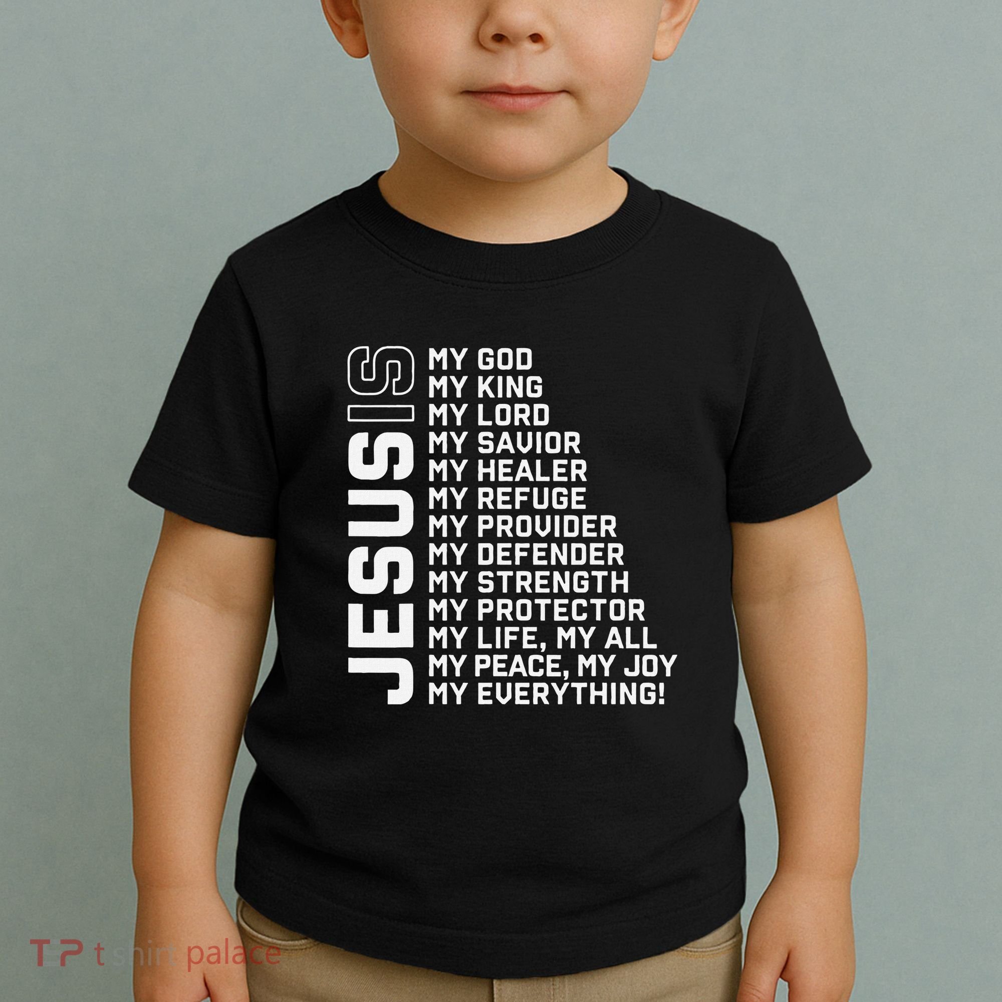 Jesus Is My God My King My Lord My Savior Christian Toddler T-Shirt