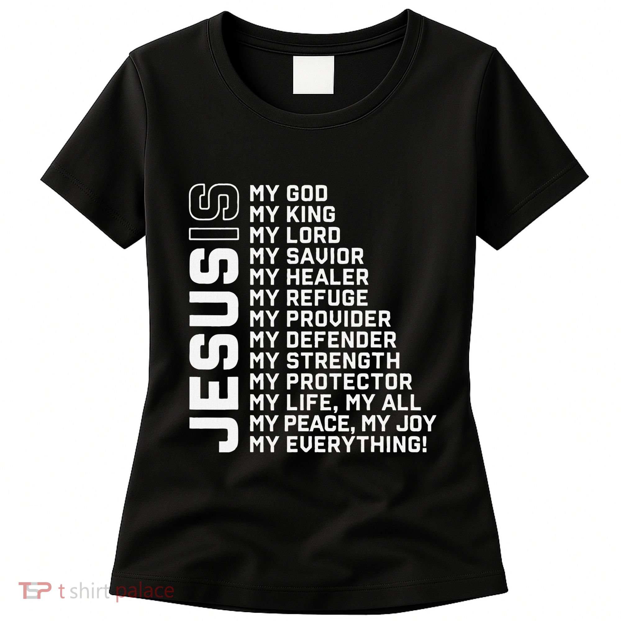 Jesus Is My God My King My Lord My Savior Christian Women's T-Shirt