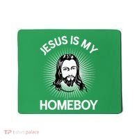 Jesus Is My Homeboy Funny Christian Bible Mousepad thumb 0