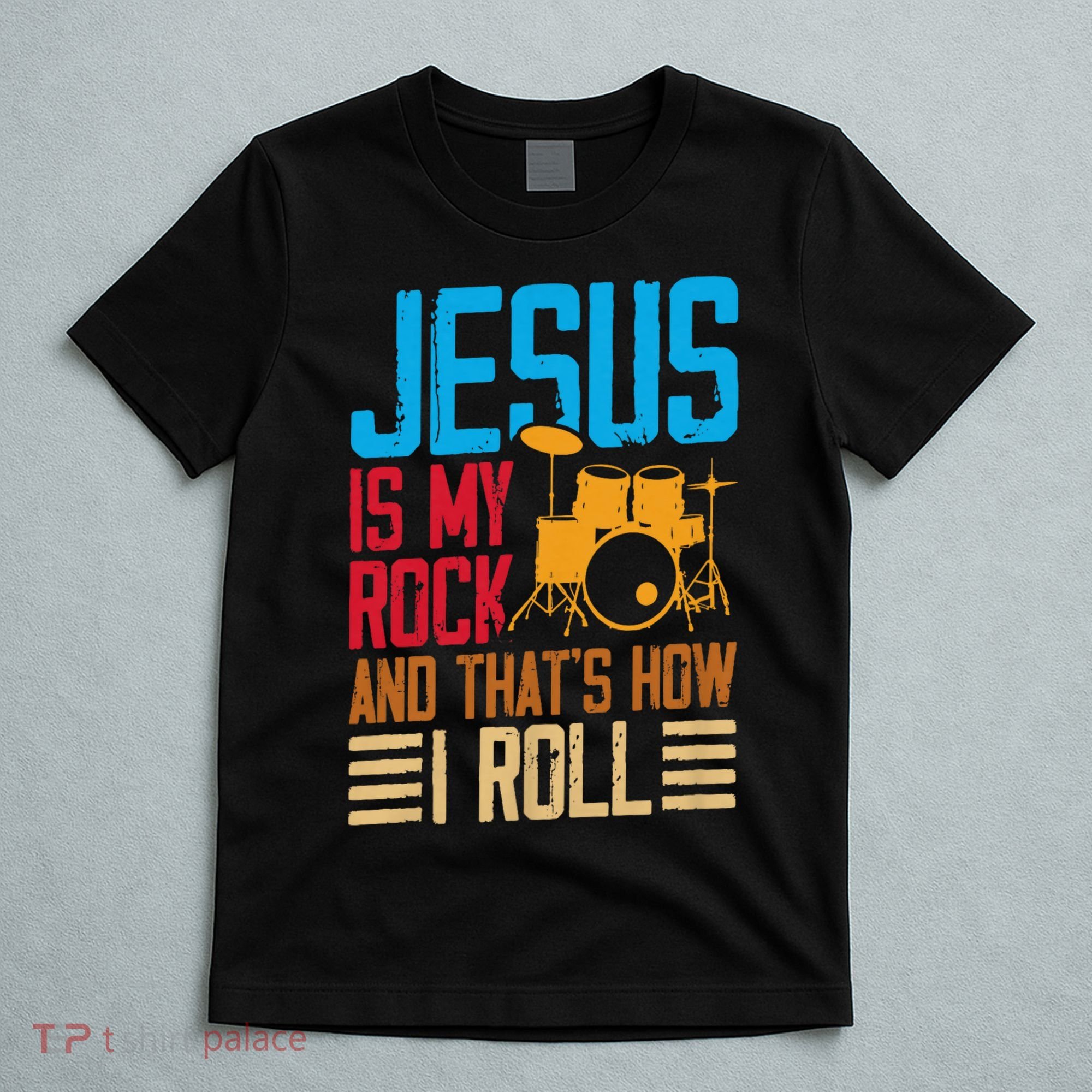 Jesus Is My Rock And That Is How I Roll Christian T-Shirt