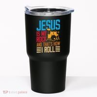 Jesus Is My Rock And That Is How I Roll Christian Tumbler thumb 0
