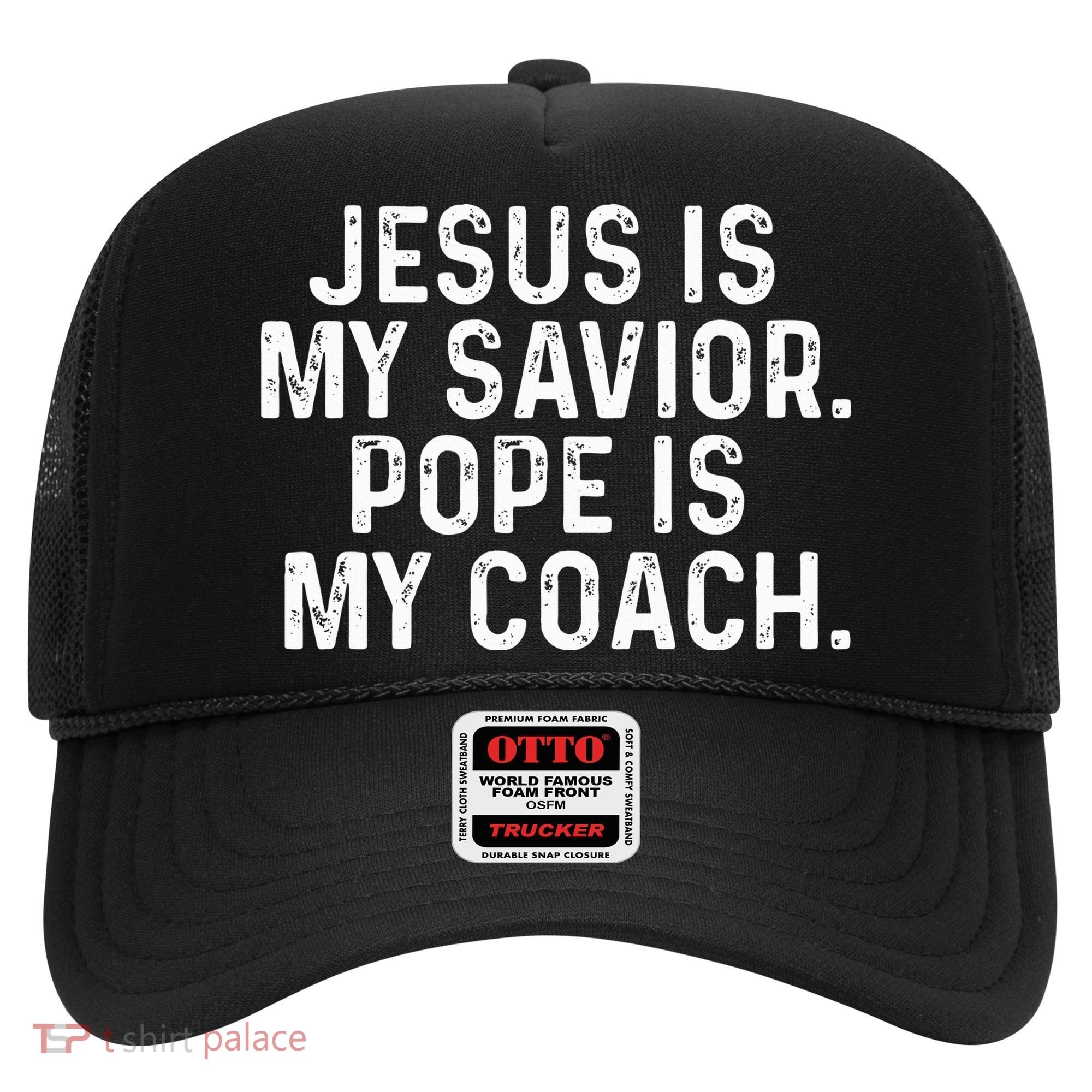 Jesus Is My Savior Pope Is My Coach Religious Hat