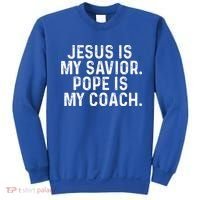 Jesus Is My Savior Pope Is My Coach Religious Sweatshirt thumb 0