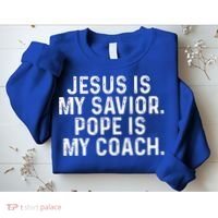 Jesus Is My Savior Pope Is My Coach Religious Sweatshirt thumb 2