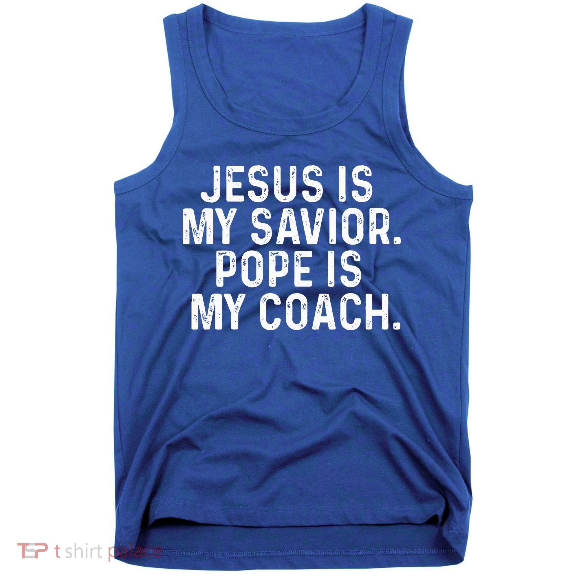 Jesus Is My Savior Pope Is My Coach Religious Tank Top