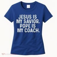 Jesus Is My Savior Pope Is My Coach Religious Women's T-Shirt thumb 0