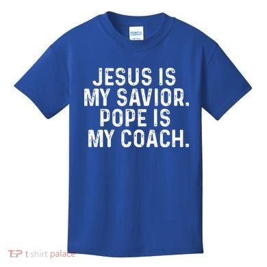 Jesus Is My Savior Pope Is My Coach Religious Kids T-Shirt