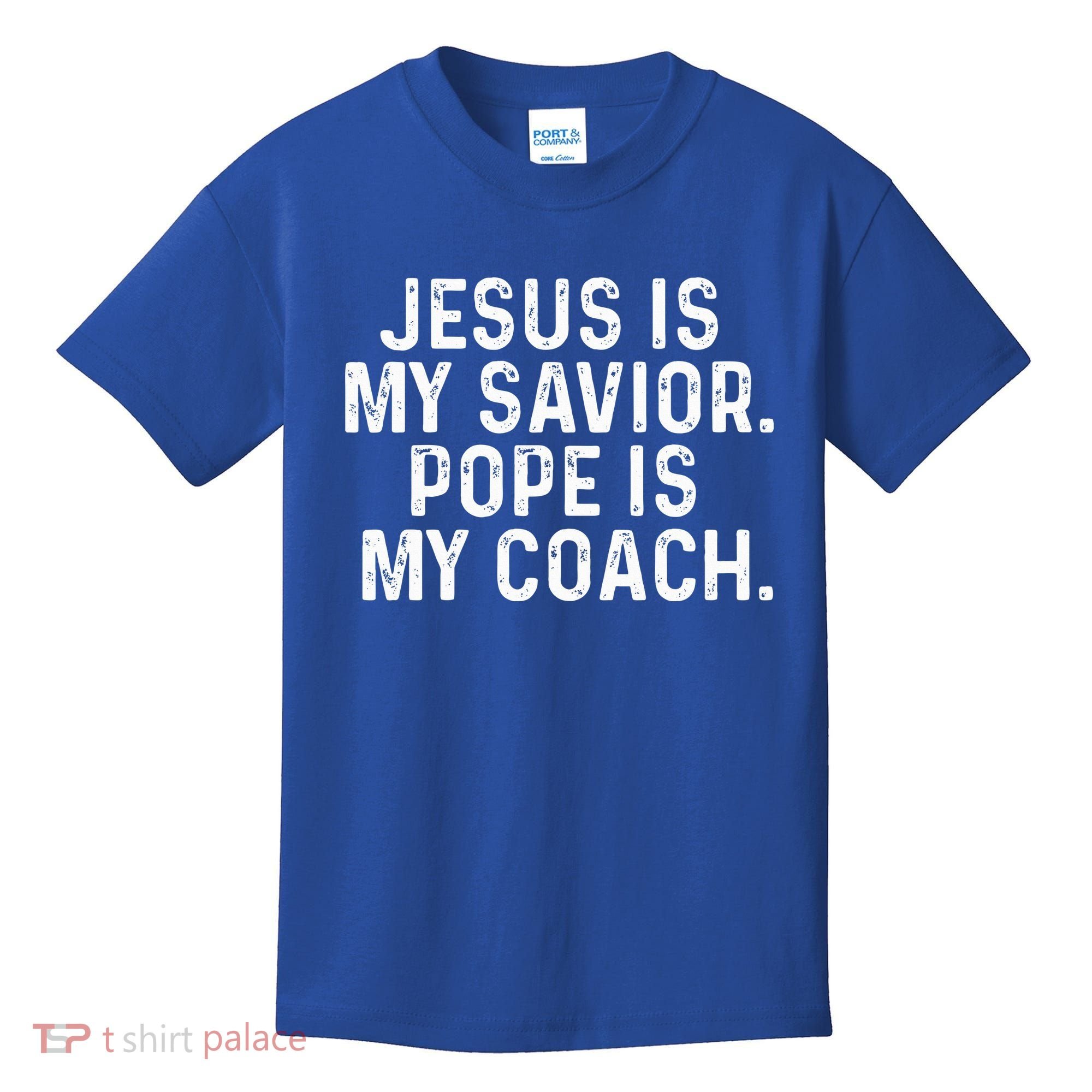 Jesus Is My Savior Pope Is My Coach Religious Kids T-Shirt